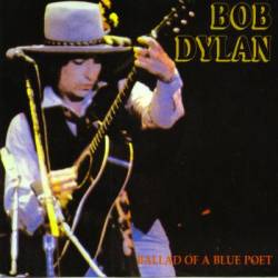 Bob Dylan : Ballad of a Blue Poet